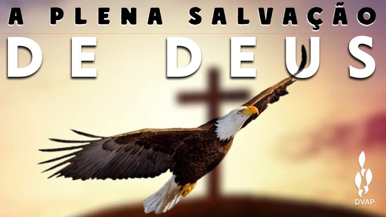 A plena salvação de Deus