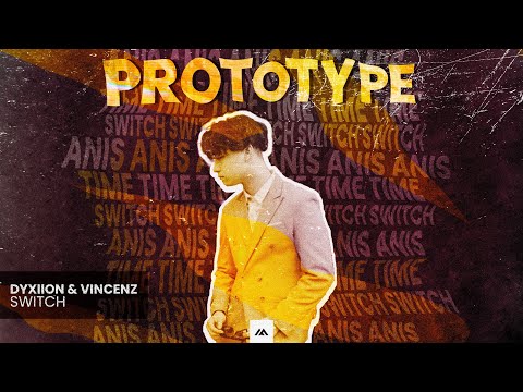 Dyxiion & Vincenz -  Switch