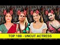 Top 100 Uncut Actress All Uncut Actress Names With Photo OTT Masala