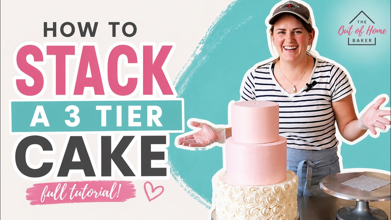 How to Stack a 3 Tier Cake | The Out of Home Baker - Brette