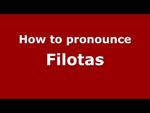 How to Pronounce Filotas - PronounceNames.com