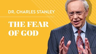 The Fear Of God – Dr. Charles Stanley