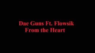 Dae Guns ft  Flowsik-From the Heart