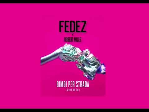 Fedez x Robert Miles - Bimbi Per Strada (Andrew Ross Mashup)