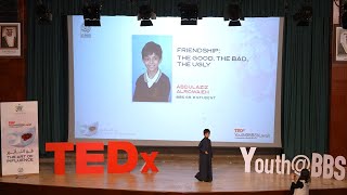 Friendship: The Good, The Bad, The Ugly | Abdulaziz Al Rowaeih | TEDxYouth@BBSKuwait