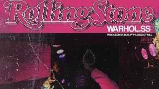 Warhol.ss - Rolling Stone [Prod by Dj Flippp & Deedotwill]