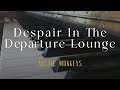 Despair In The Departure Lounge - Arctic Monkeys ...