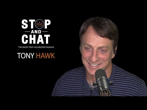 Tony Hawk - Stop And Chat | The Nine Club With Chris Roberts