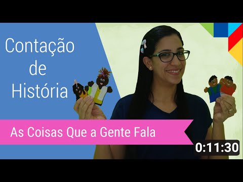 Contação de História - As coisas que a  gente fala