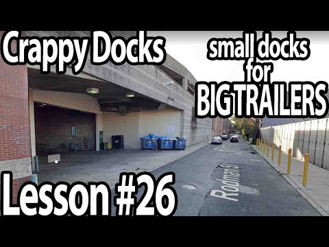 Trucking Lesson 26 - Small Docks for Big Trailers!!