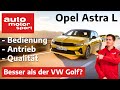 Opel Astra L 2022 Besser Als Der VW Golf Vorfahrt Fahrbericht Review Auto Motor Und Sport