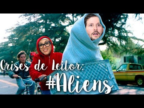 Crises de Leitor: Louco dos Aliens