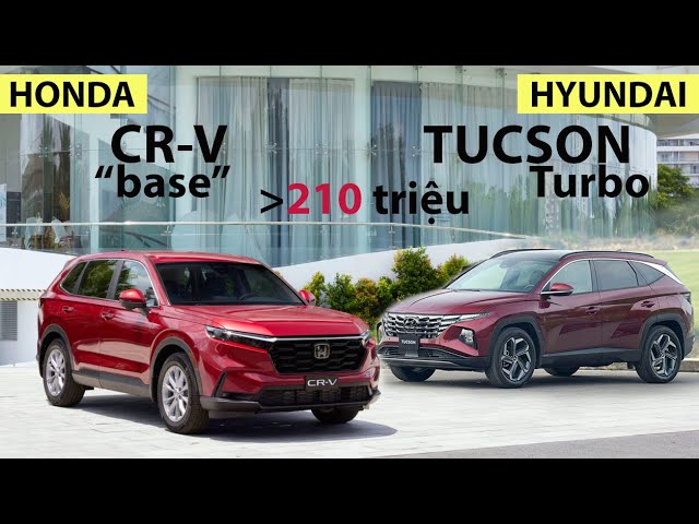Chọn bản top Hyundai TUCSON Turbo vẫn dư 210 triệu hay chọn Honda CR-V G 2024 bản base