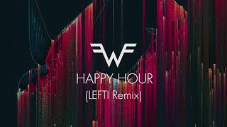 Weezer - Happy Hour (Lefti Remix) [Official Audio]