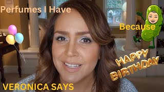 Perfumes I Have Because Veronica Says - Happy Birthday, Veronica!