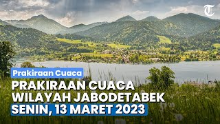 Prakiraan Cuaca Wilayah Jabodetabek Senin, 13 Maret 2023, Waspadai Hujan dan Petir Pada Malam Hari