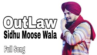 OUTLAW | Sidhu Moose Wala | ft. Big bird |  New punjabi song 2019 |Latest Punjabi Tracks
