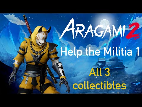 Aragami 2 Help the Militia 1 All 3 collectibles