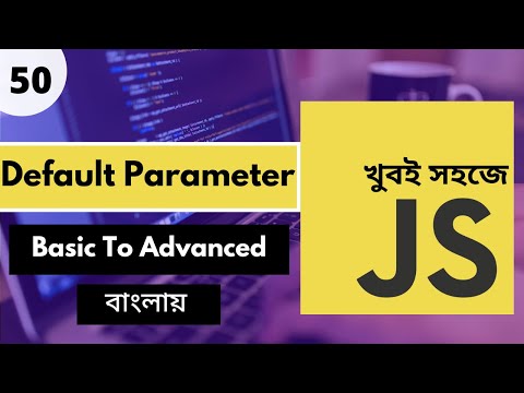 Javascript Default Parameter Default Function In Javascript Js In Bangla Tutorial P 50