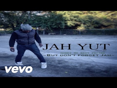 Jah Yut - Money My Best Friend - NEW-