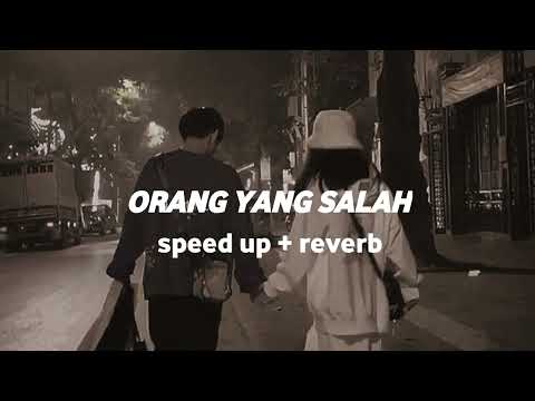Orang Yang Salah - Luvia Band (Speed Up + Reverb) Full Lirik [Tiktok Version]