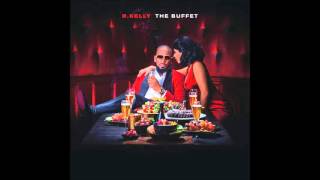 R.kelly - Let&#39;s Be Real Now [The Buffet]