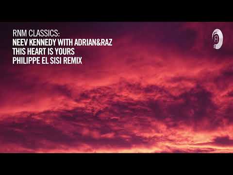 Neev Kennedy with Adrian&Raz - This Heart Is Yours (Philippe El Sisi Remix) [VOCAL TRANCE CLASSICS]