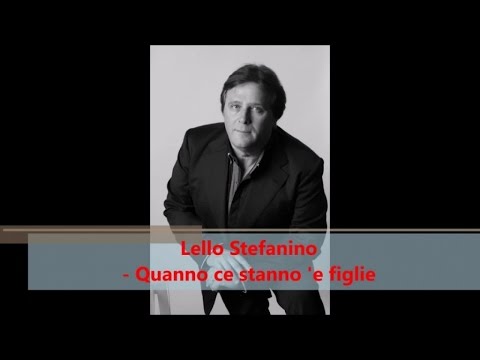 Lello Stefanino - Quanno ce stanno 'e figlie (Official audio)