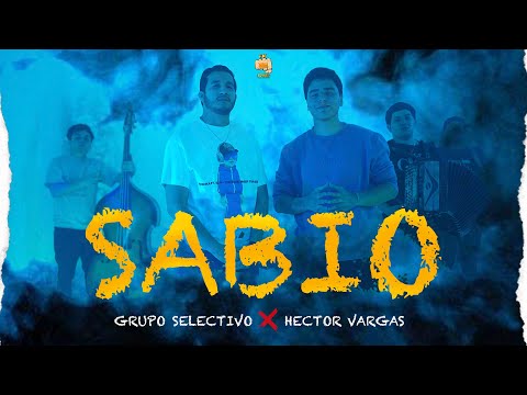Grupo Selectivo ft. Hector Vargas - SABIO (Video Oficial)