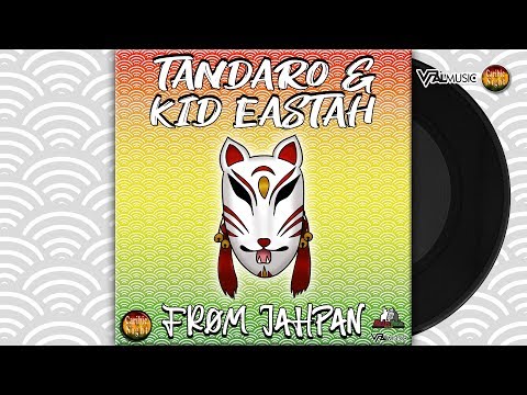 KID EASTAH & TANDARO   FROM JAHPAN (official audio)