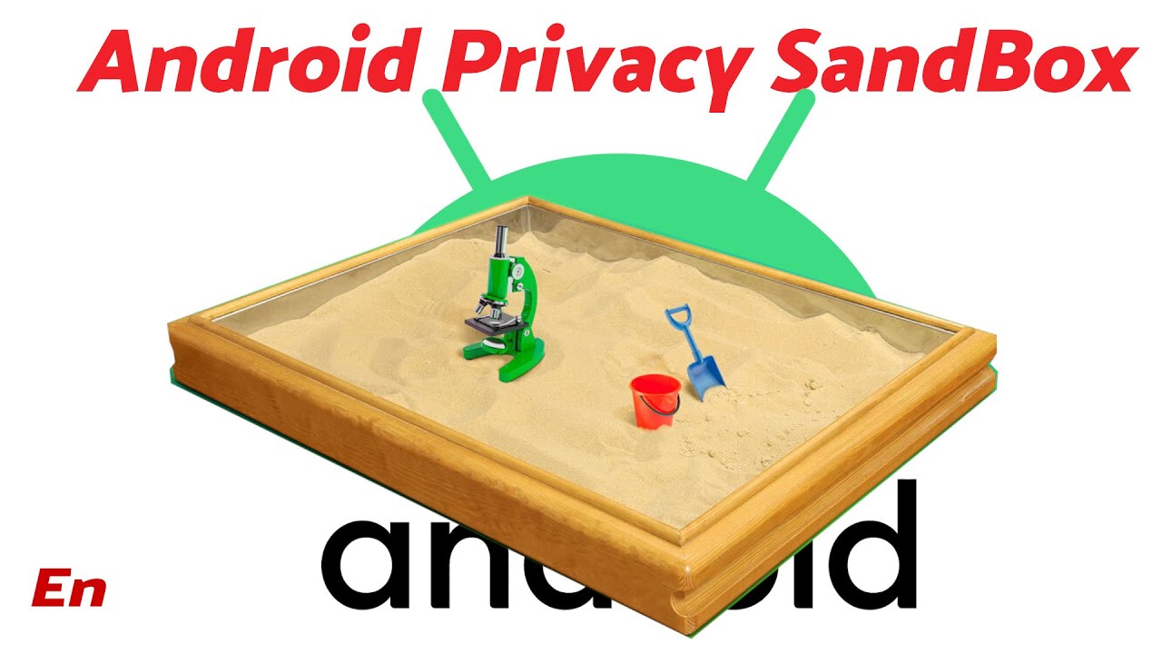 Android Privacy SandBox Announced by Google (2022)