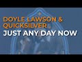 Doyle Lawson & Quicksilver - Just Any Day Now (Official Audio)