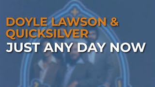 Doyle Lawson &amp; Quicksilver - Just Any Day Now (Official Audio)