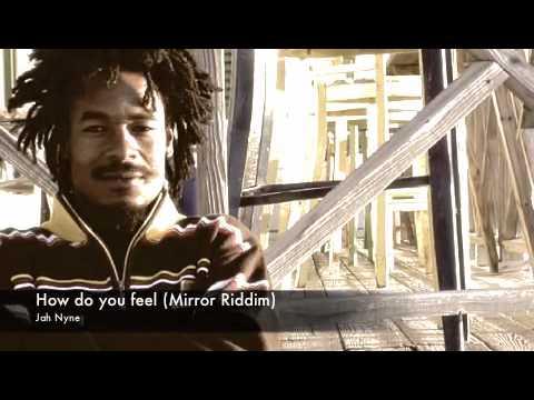 Jah Nyne - "How do you feel" - Mirror Riddim (Goldcup Records)