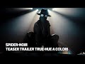 Spider Noir Teaser Trailer True Hue A Colori Prime Video