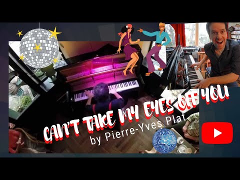 Can't Take My Eyes Off You - Pierre-Yves Plat