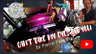 Can't Take My Eyes Off You - Pierre-Yves Plat
