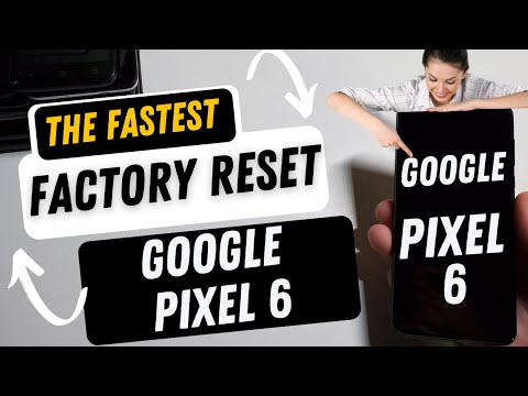 Factory Reset Google Pixel 6 - The Fastest Way