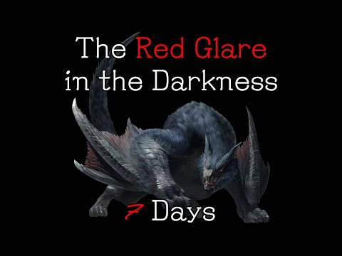 7: Nargacuga, The Red Glare in the Darkness