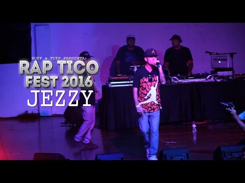 RAP TICO FEST 2016 - Jezzy en vivo (RUFF & TUFF TV)