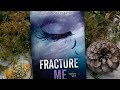 Fracture Me - Chapter 7