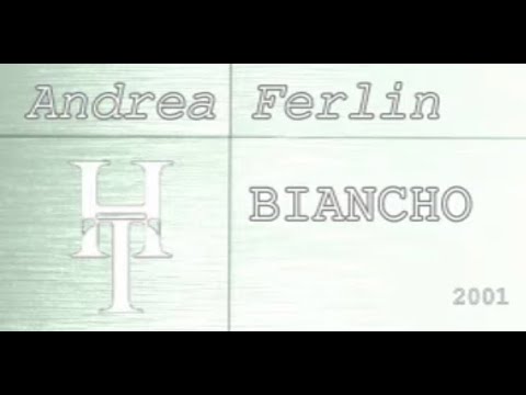 Dj Andrea Ferlin - Biancho - 2001