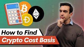 How to Find Your Crypto Cost Basis | Common Crypto Cost Basis FAQ
