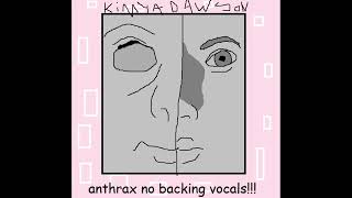 anthrax different backing vocals kimya dawson