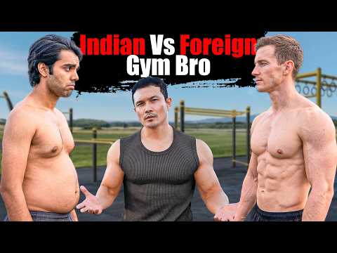 Why Indian gym bros are WEAKER than Foreign gym bros...