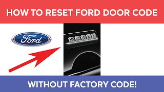 How To Reset Ford Door Code Without Factory Code – Keyless Entry Code Hack