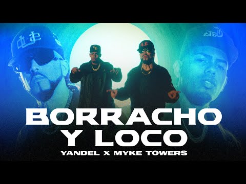 Video Borracho y Loco de Yandel myke-towers