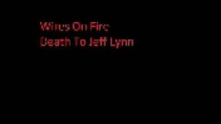 Wires On Fire - Death To Jeff Lynn