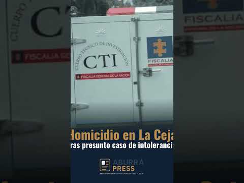 Homicidio en La Ceja: hombre murió tras intentar detener una riña en el barrio El Consejo