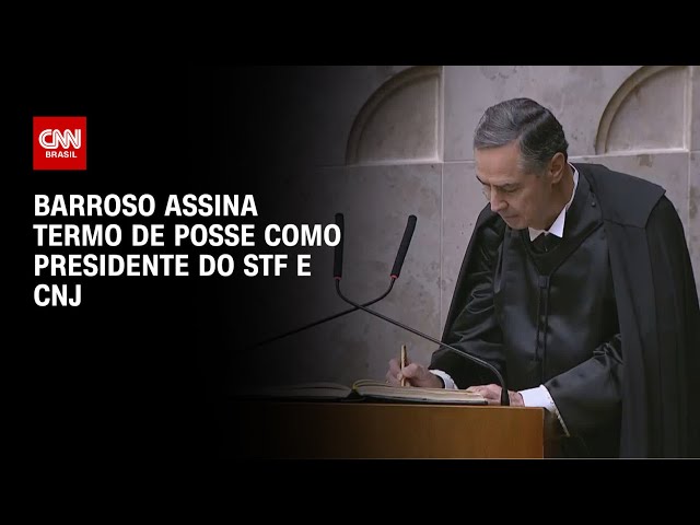 Barroso assina termo de posse como presidente do STF e CNJ | CNN 360º